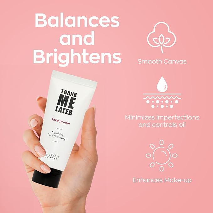 Elizabeth Mott Thank Me Later Face Primer - Mattifying Makeup Base Primer for Shine and Oil Control - Pore Minimizer, Hides Wrinkles and Fine Lines β Long-lasting Makeup Gripping Formula 30 g