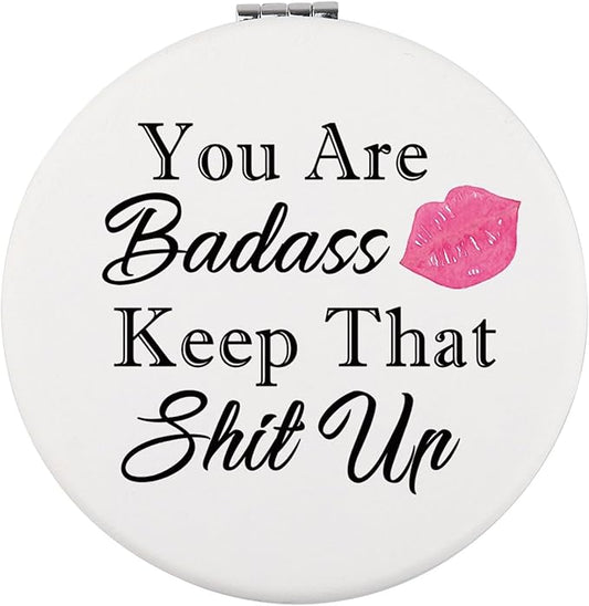 LQRI Funny Quote Make Mirror You are Badass Keep That Shit Motivational Merchandise Friendship Gift