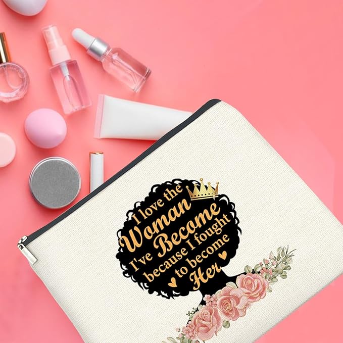 Makeup Bag Black Girl Gifts for Women, Black Woman Gifts I Love the Woman I've Become Because I Fought Cosmetic Bag Zipper Makeup Pouch Afro Girl