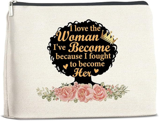 Makeup Bag Black Girl Gifts for Women, Black Woman Gifts I Love the Woman I've Become Because I Fought Cosmetic Bag Zipper Makeup Pouch Afro Girl