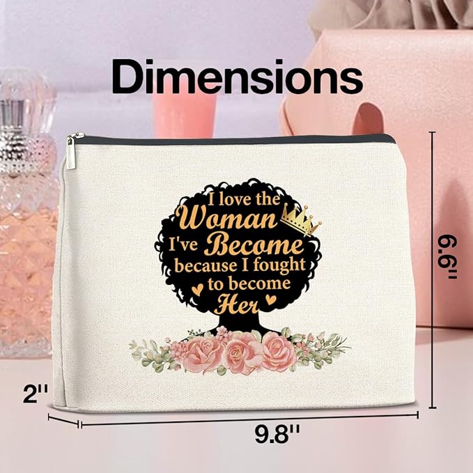 Makeup Bag Black Girl Gifts for Women, Black Woman Gifts I Love the Woman I've Become Because I Fought Cosmetic Bag Zipper Makeup Pouch Afro Girl