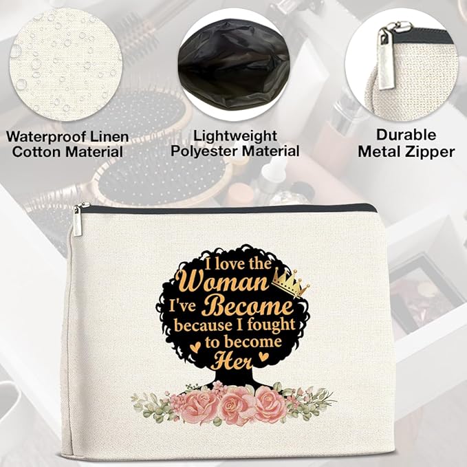 Makeup Bag Black Girl Gifts for Women, Black Woman Gifts I Love the Woman I've Become Because I Fought Cosmetic Bag Zipper Makeup Pouch Afro Girl